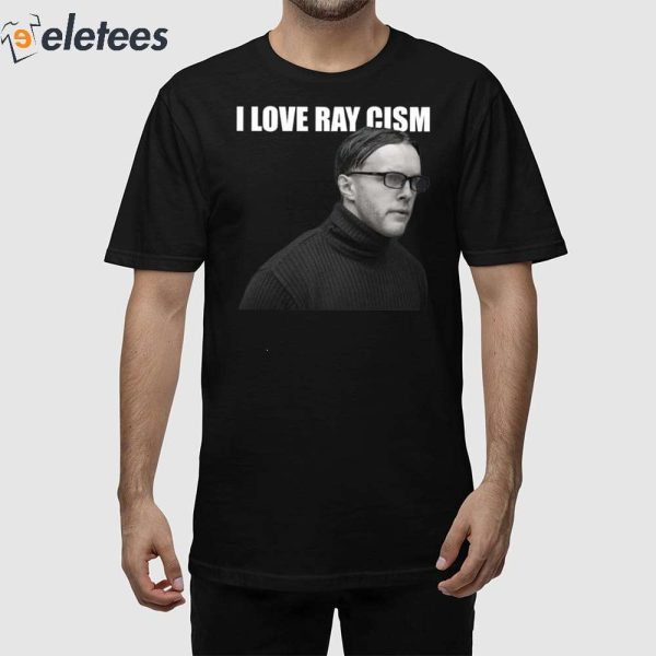 Tom Davies I Love Ray Cism Shirt