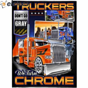 Truckers Dont Gray We Turn Chrome Blanket1