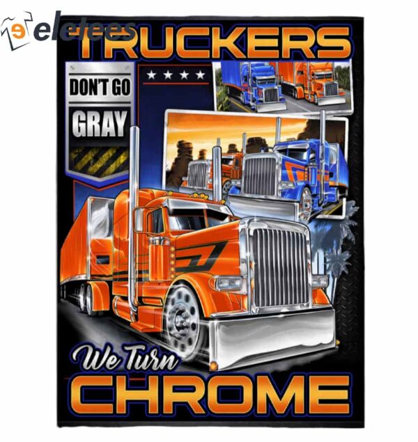 Truckers Don’t Gray We Turn Chrome Blanket