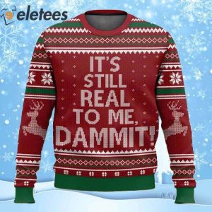 WWE Meme It's Still Real To Me Dammit Ugly Christmas Sweater