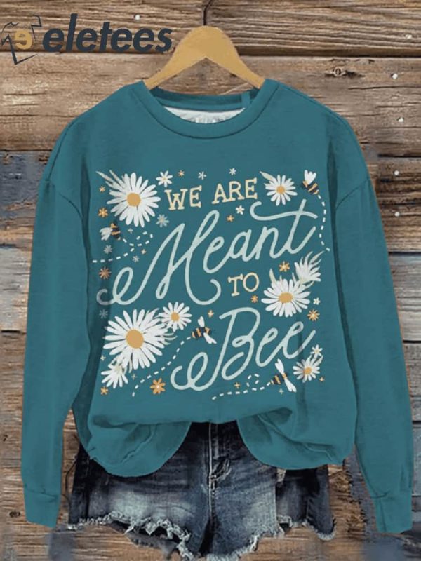We Are Meant To Bee Art Print Pattern Casual Sweatshirt