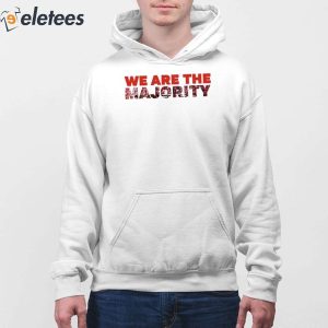 We Are The Majority Shirt 3