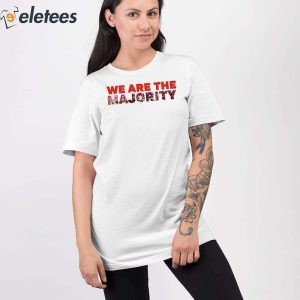 We Are The Majority Shirt 4