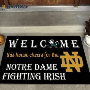 Welcome This House Cheers For The Notre Dame Fighting Irish Doormat1