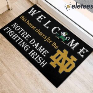 Welcome This House Cheers For The Notre Dame Fighting Irish Doormat2
