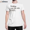 Welding Your Life With Cozy Shirt