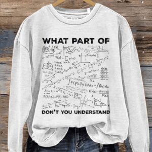 What Part Of Dont You Understand Casual Print Sweatshirt1