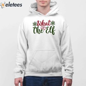 What The Elf Christmas Shirt 4
