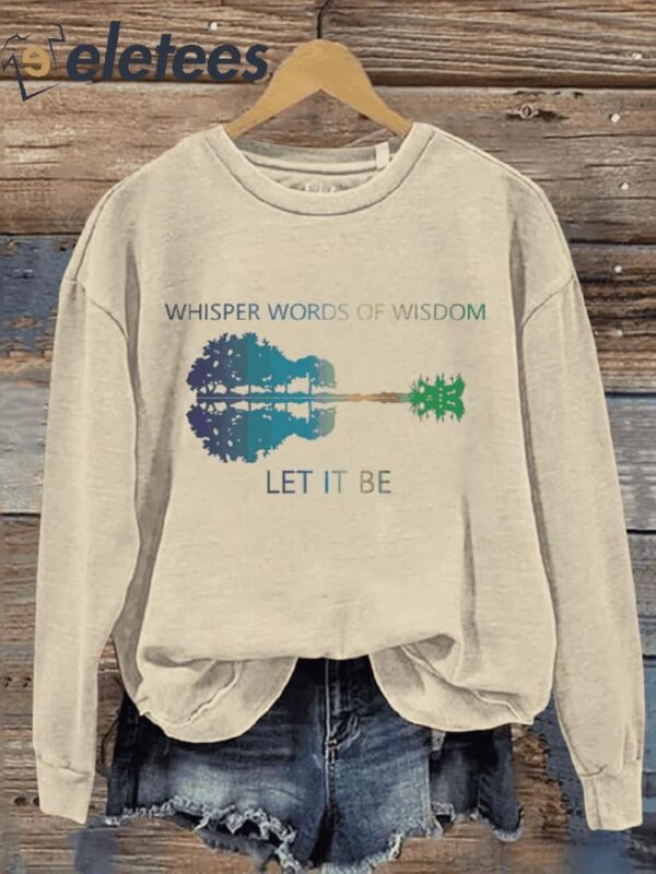 Whisper Words Of Wisdom Let It Be Guitar Lake Shadow Art Print Pattern Casual Sweatshirt