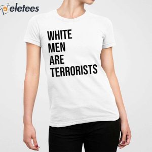White Men Are Terrorists Shirt 2