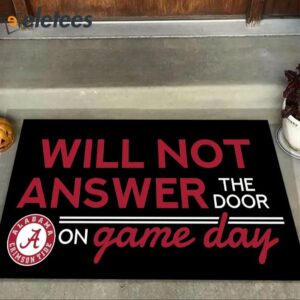 Will Not Answer The Door Crimson Tide On Game Day Doormat 2