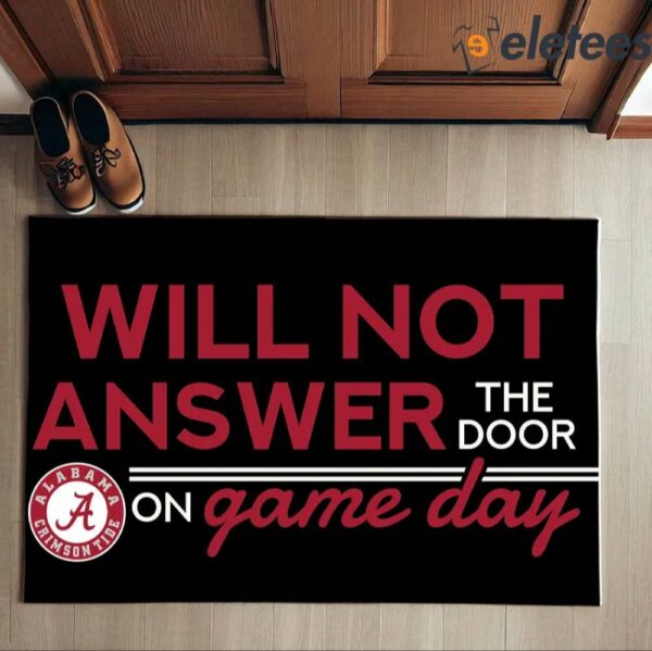 Will Not Answer The Door Crimson Tide On Game Day Doormat