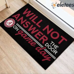 Will Not Answer The Door Crimson Tide On Game Day Doormat 4