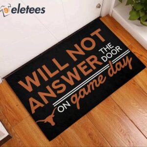 Will Not Answer The Door Longhorns On Game Day Doormat 2