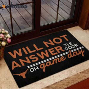 Will Not Answer The Door Longhorns On Game Day Doormat 3