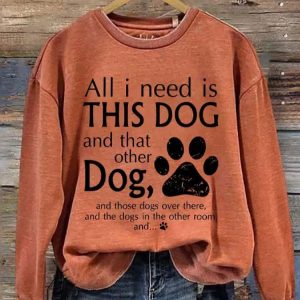 Womens All I Need Is THIS DOG And That Other Dog Print Sweatshirt 2