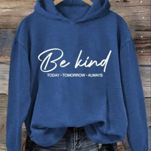 Women's Be Kind Today Tomorrow Always Printed Casual Sweatshirt