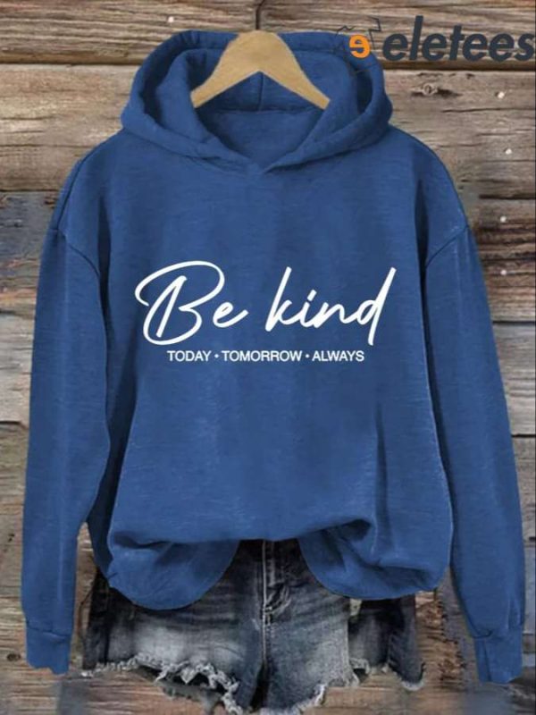 Women’s Be Kind Today Tomorrow Always Printed Casual Sweatshirt