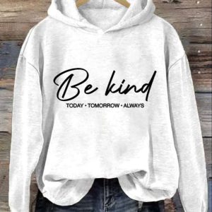 Womens Be Kind Today Tomorrow Always Printed Casual Sweatshirt 3