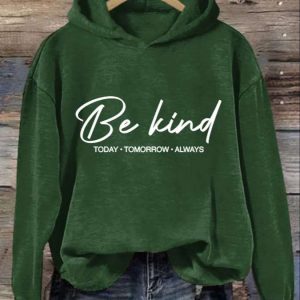Womens Be Kind Today Tomorrow Always Printed Casual Sweatshirt 4