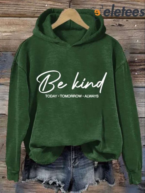 Women’s Be Kind Today Tomorrow Always Printed Casual Sweatshirt