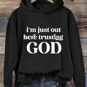 Women’s Casual I’m Just Out Here Trusting God Printed Long Sleeve Sweatshirt