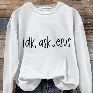 Womens Faith IDK Ask Jesus Printed Sweatshirt1
