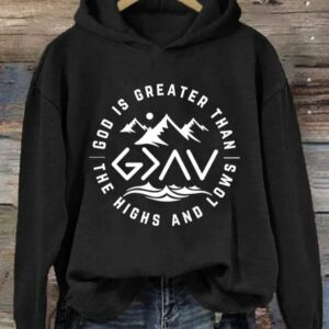 Women's Faith Printed God Is Greater Than The Highs And Lows Long Sleeve Hoodie