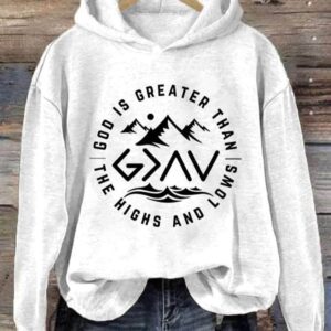 Womens Faith Printed God Is Greater Than The Highs And Lows Long Sleeve Hoodie 2