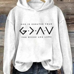 Womens Faith Printed God Is Greater Than The Highs And Lows Long Sleeve Hoodie 4
