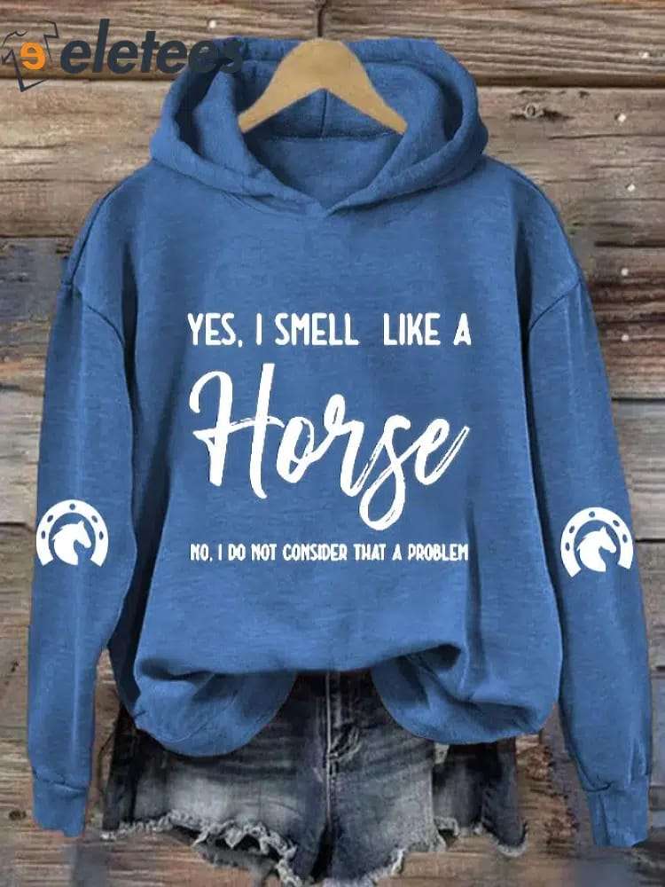 Women's Funny Yes I Smell Like A Horse Horse Lover Printed Hooded Sweatshirt