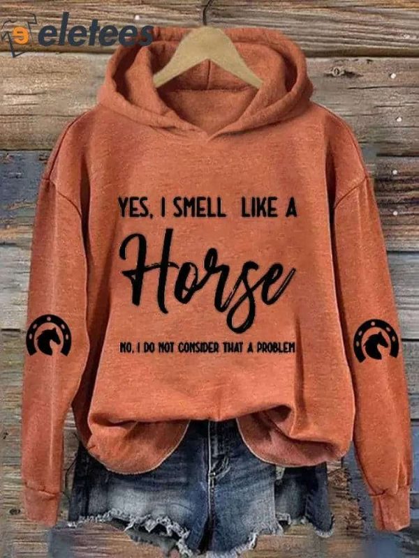 Women’s Funny Yes I Smell Like A Horse Horse Lover Printed Hooded Sweatshirt