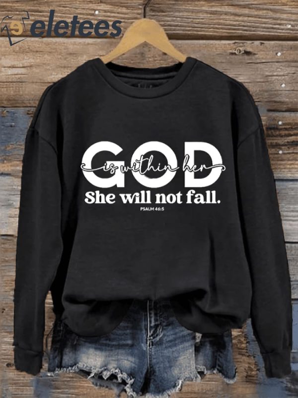 Women’s God Is Within Her She Will Not Fail Psalm 46 5 Print Sweatshirt