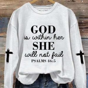 Women's God Is Within Her She Will Not Fail Psalm 465 Print Sweatshirt