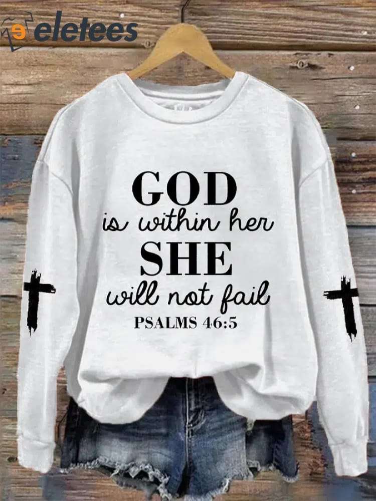 Women's God Is Within Her She Will Not Fail Psalm 465 Print Sweatshirt
