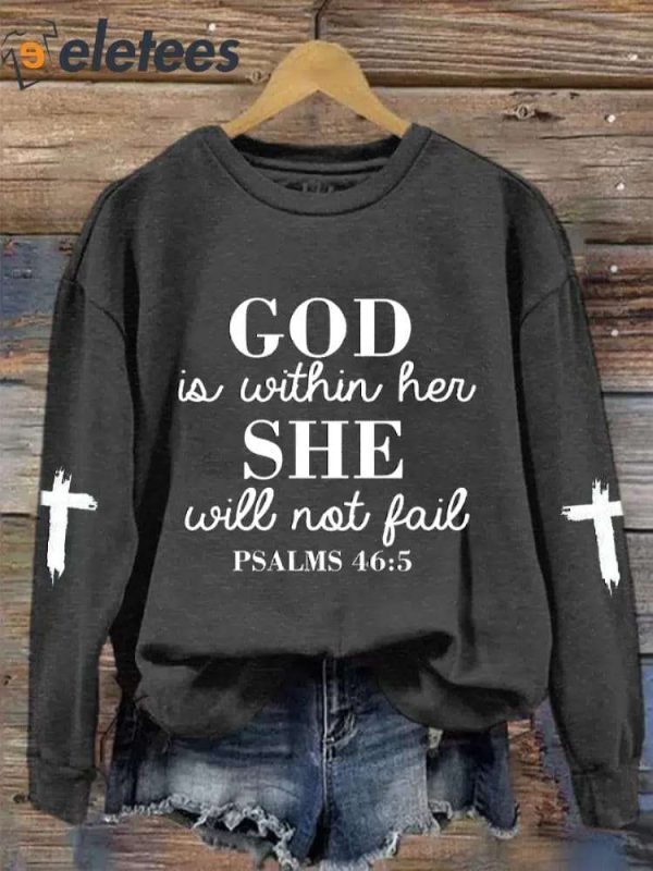 Women’s God Is Within Her She Will Not Fail Psalm 465 Print Sweatshirt