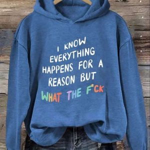 Women’s I Know Everything Happens For A Reason Printed Casual Sweatshirt