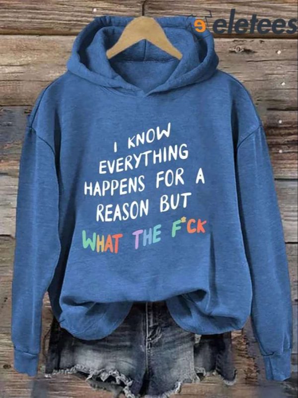 Women’s I Know Everything Happens For A Reason Printed Casual Sweatshirt