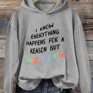 Womens I Know Everything Happens For A Reason Printed Casual Sweatshirt 2