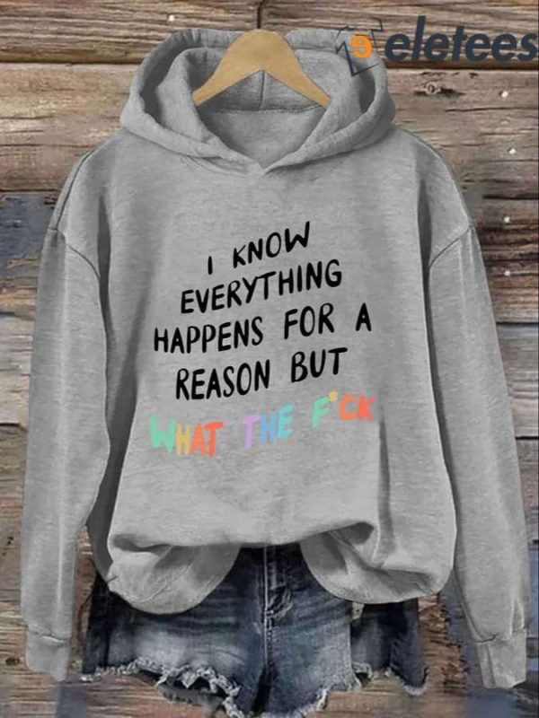 Women’s I Know Everything Happens For A Reason Printed Casual Sweatshirt