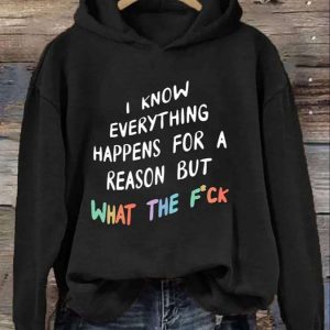 Womens I Know Everything Happens For A Reason Printed Casual Sweatshirt 3