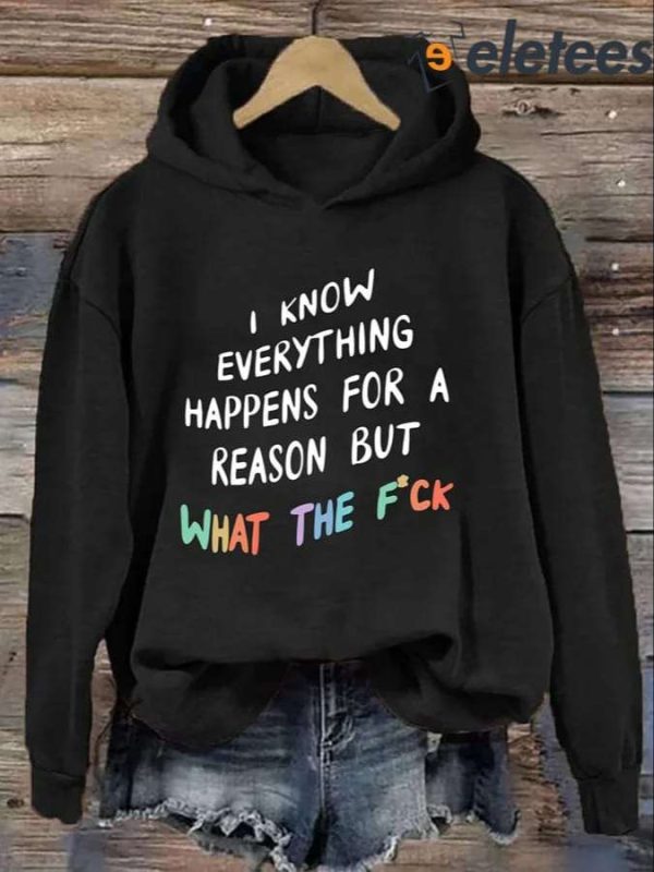 Women’s I Know Everything Happens For A Reason Printed Casual Sweatshirt