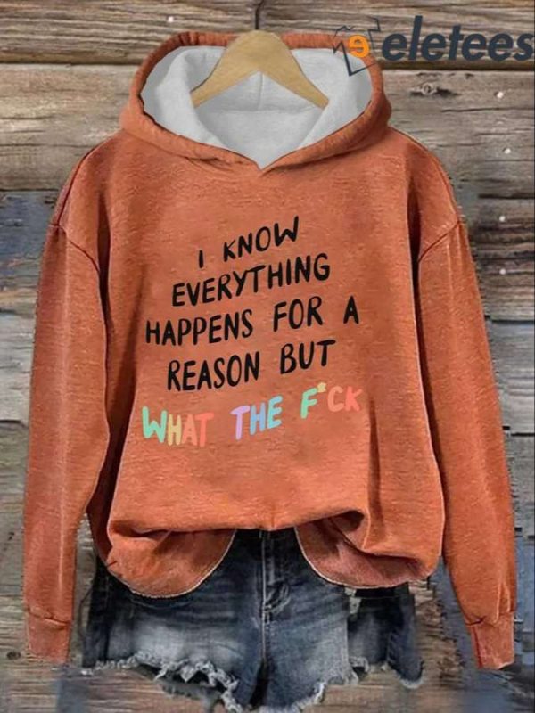 Women’s I Know Everything Happens For A Reason Printed Casual Sweatshirt