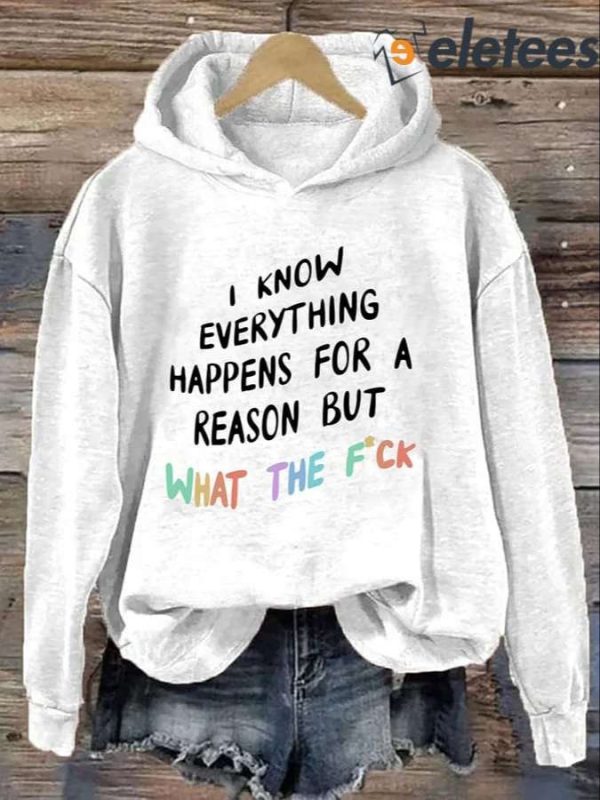 Women’s I Know Everything Happens For A Reason Printed Casual Sweatshirt