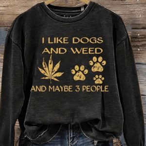 Women’s I Like Dogs And Weed And Maybe 3 People Print Round Neck Sweatshirt
