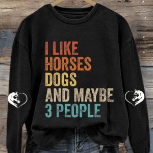 Womens I Like Horses Dogs Maybe 3 People Print Long Sleeve Sweatshirt