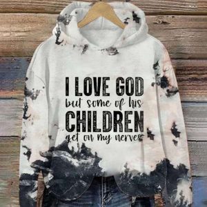 Women’s I Love God But Some Of His Children Get On My Nerves Print Hoodie