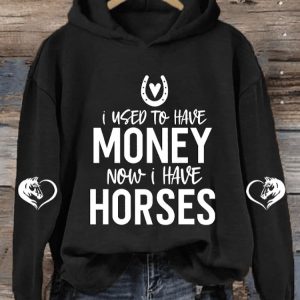 Womens I Used To Have Money Now I Have Horses Print Hoodie