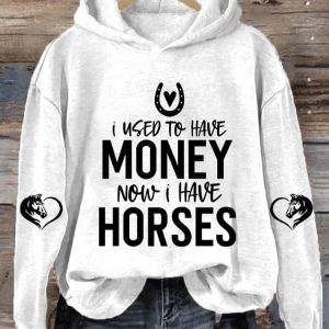 Womens I Used To Have Money Now I Have Horses Print Hoodie1