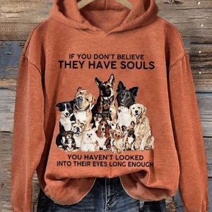 Womens If You Dont Believe They Have Souls Dog Print Hooded Sweatshirt2
